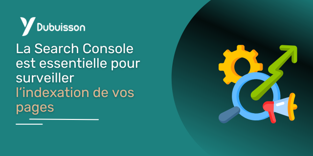 La Search Console est essentielle pour surveiller l‘indexation de vos pages