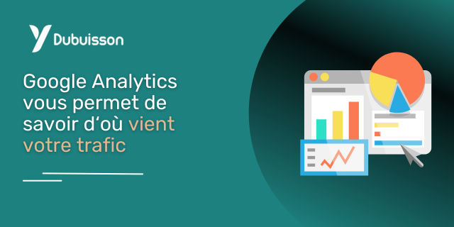 Google Analytics vous permet de savoir d‘où vient votre trafic